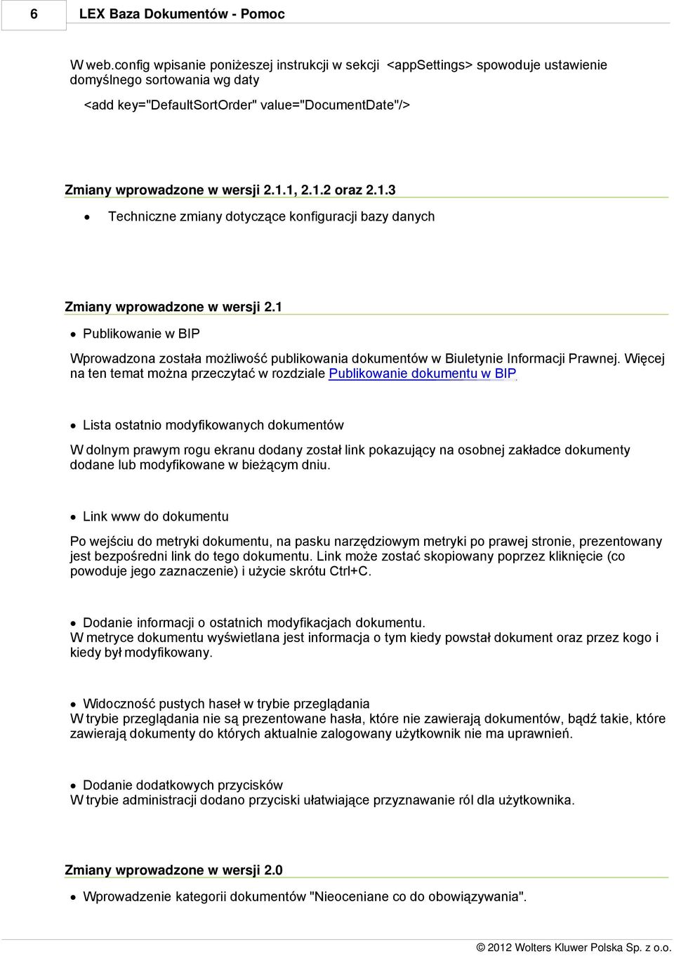 1.2 oraz 2.1.3 Techniczne zmiany dotyczące konfiguracji bazy danych Zmiany wprowadzone w wersji 2.