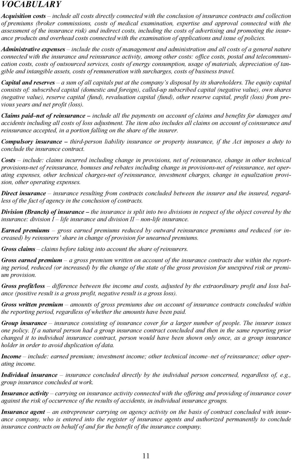 examination of applications and issue of policies.