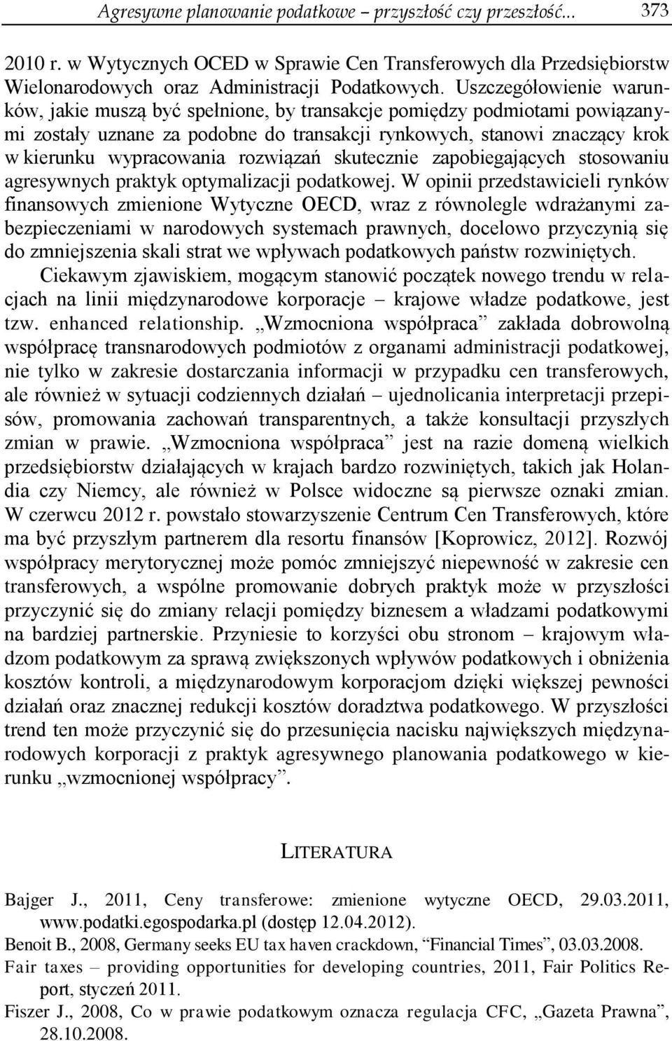 rozwiązań skutecznie zapobiegających stosowaniu agresywnych praktyk optymalizacji podatkowej.