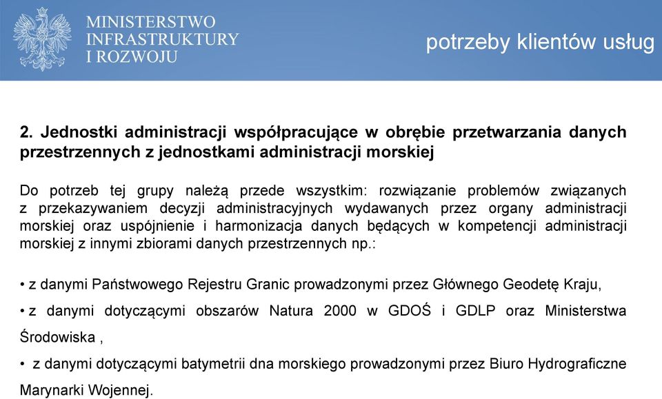 problemów związanych z przekazywaniem decyzji administracyjnych wydawanych przez organy administracji morskiej oraz uspójnienie i harmonizacja danych będących w kompetencji