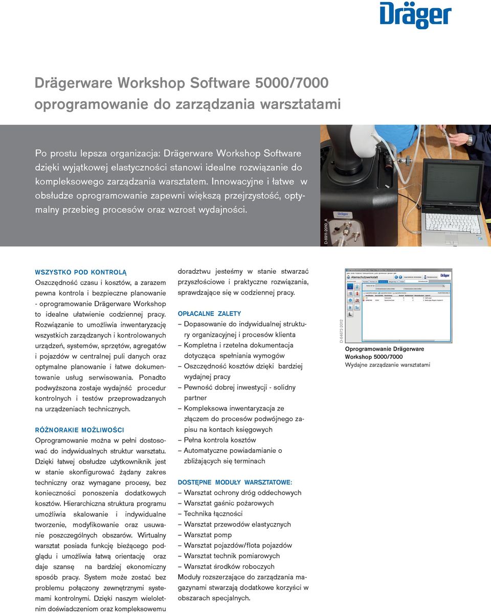 D-6911-2010_A WSZYSTKO POD KONTROLĄ Oszczędność czasu i kosztów, a zarazem pewna kontrola i bezpieczne planowanie - oprogramowanie Drägerware Workshop to idealne ułatwienie codziennej pracy.