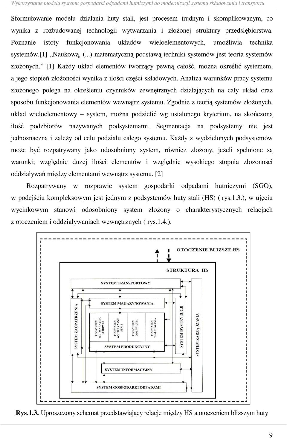 [1] KaŜdy układ eleenów worzący pewną całość, oŝna określić sysee, a jego sopień złoŝoności wynika z ilości części składowych.