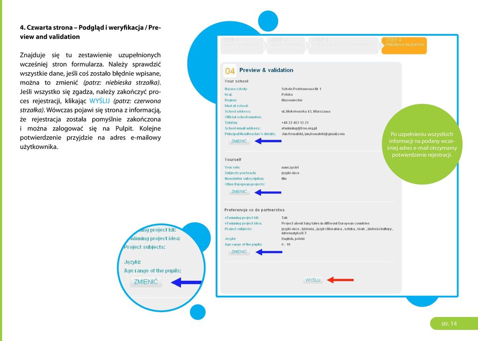 Jeśli wszystko się zgadza, należy zakończyć proces rejestracji, klikając WYŚLIJ (patrz: czerwona strzałka).