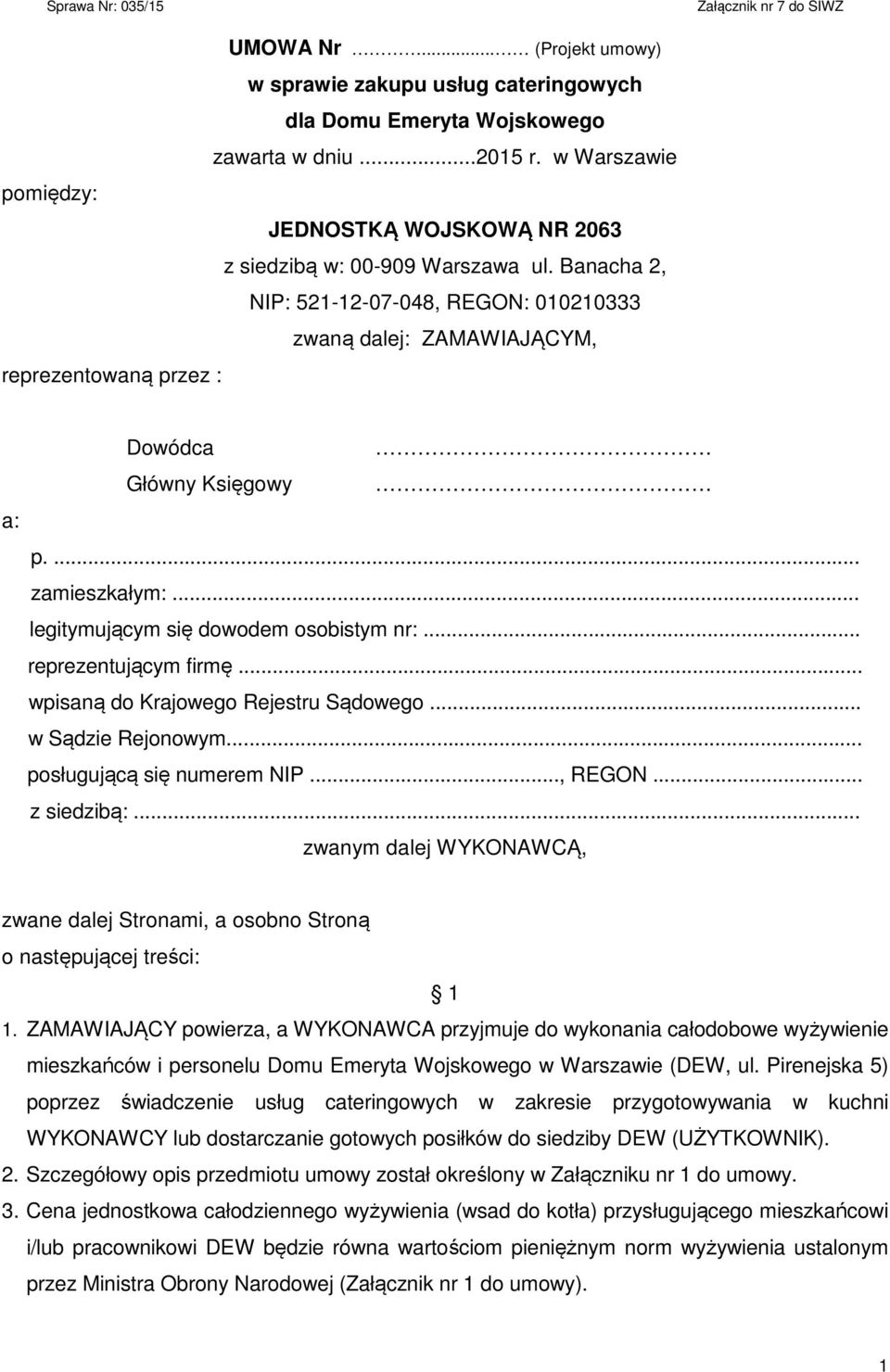 .. reprezentującym firmę... wpisaną do Krajowego Rejestru Sądowego... w Sądzie Rejonowym... posługującą się numerem NIP..., REGON... z siedzibą:.