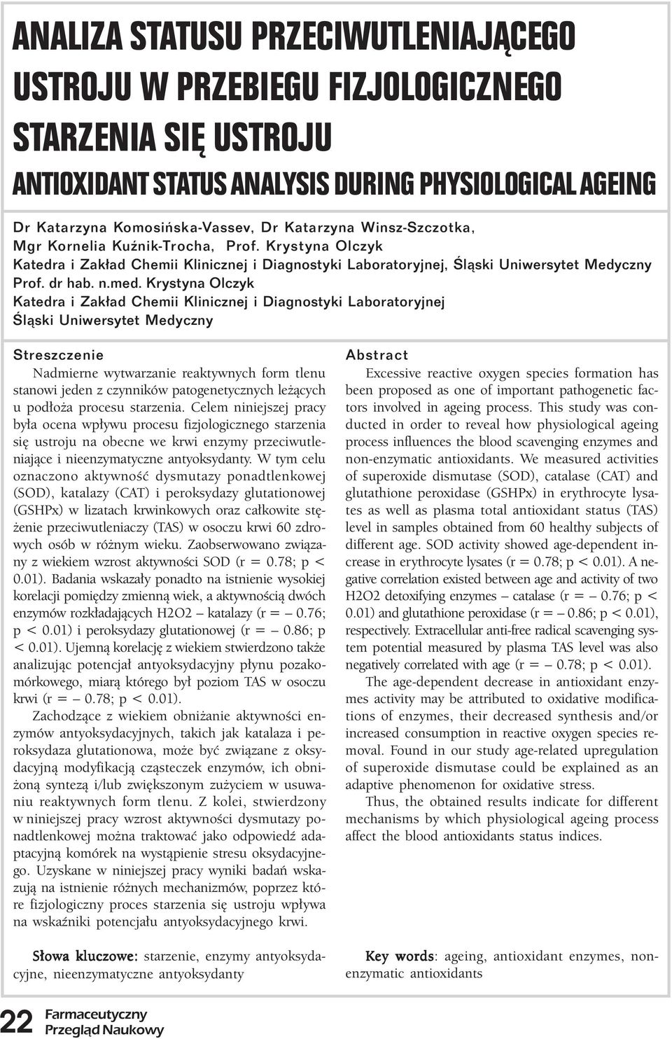 Krystyna Olczyk Katedra i Zak³ad Chemii Klinicznej i Diagnostyki Laboratoryjnej, Œl¹ski Uniwersytet Medyczny Prof. dr hab. n.med.