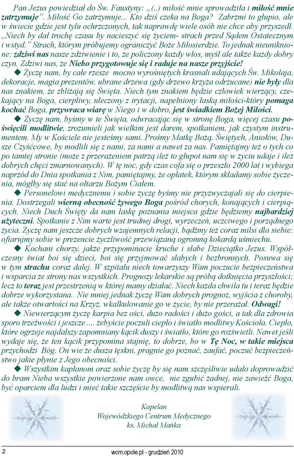 ,,niech by dał trochę czasu by nacieszyć się życiem- strach przed Sądem Ostatecznym i wstyd. Strach, którym próbujemy ograniczyć Boże Miłosierdzie.