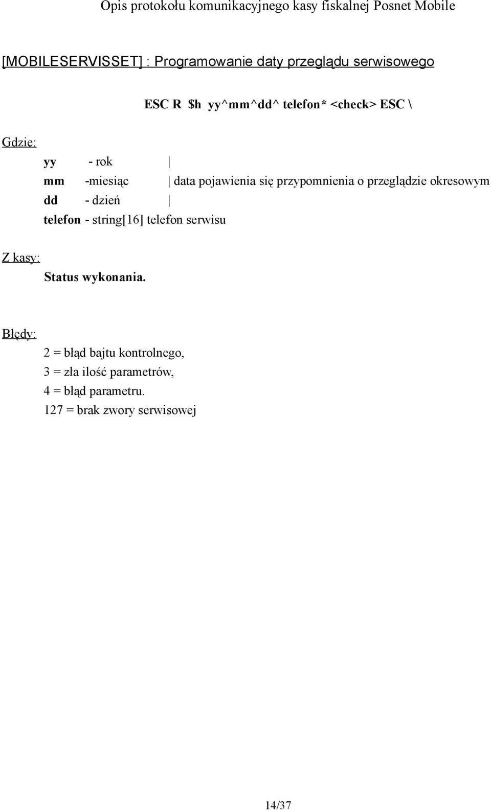 przypomnienia o przeglądzie okresowym dd - dzień telefon - string[16]