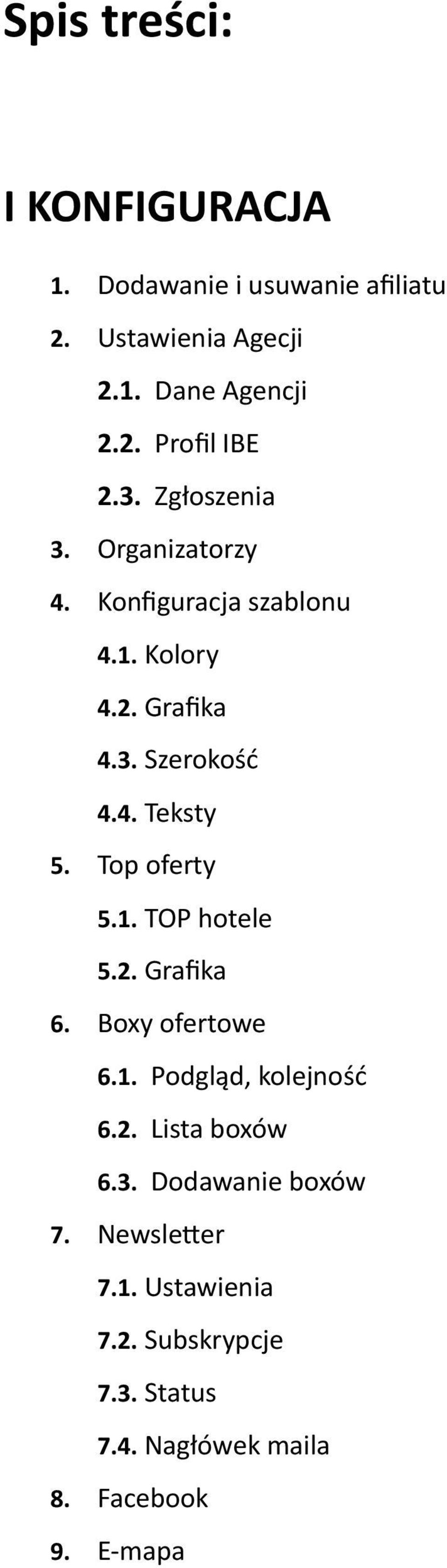 Top oferty 5.1. TOP hotele 5.2. Grafika 6. Boxy ofertowe 6.1. Podgląd, kolejnos c 6.2. Lista boxów 6.3.