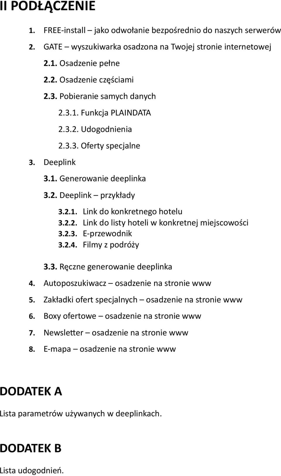 2.3. E-przewodnik 3.2.4. Filmy z podróży 3.3. Re czne generowa deeplinka 4. Autoposzukiwacz osadze na stro www 5. Zakładki ofert specjalnych osadze na stro www 6.