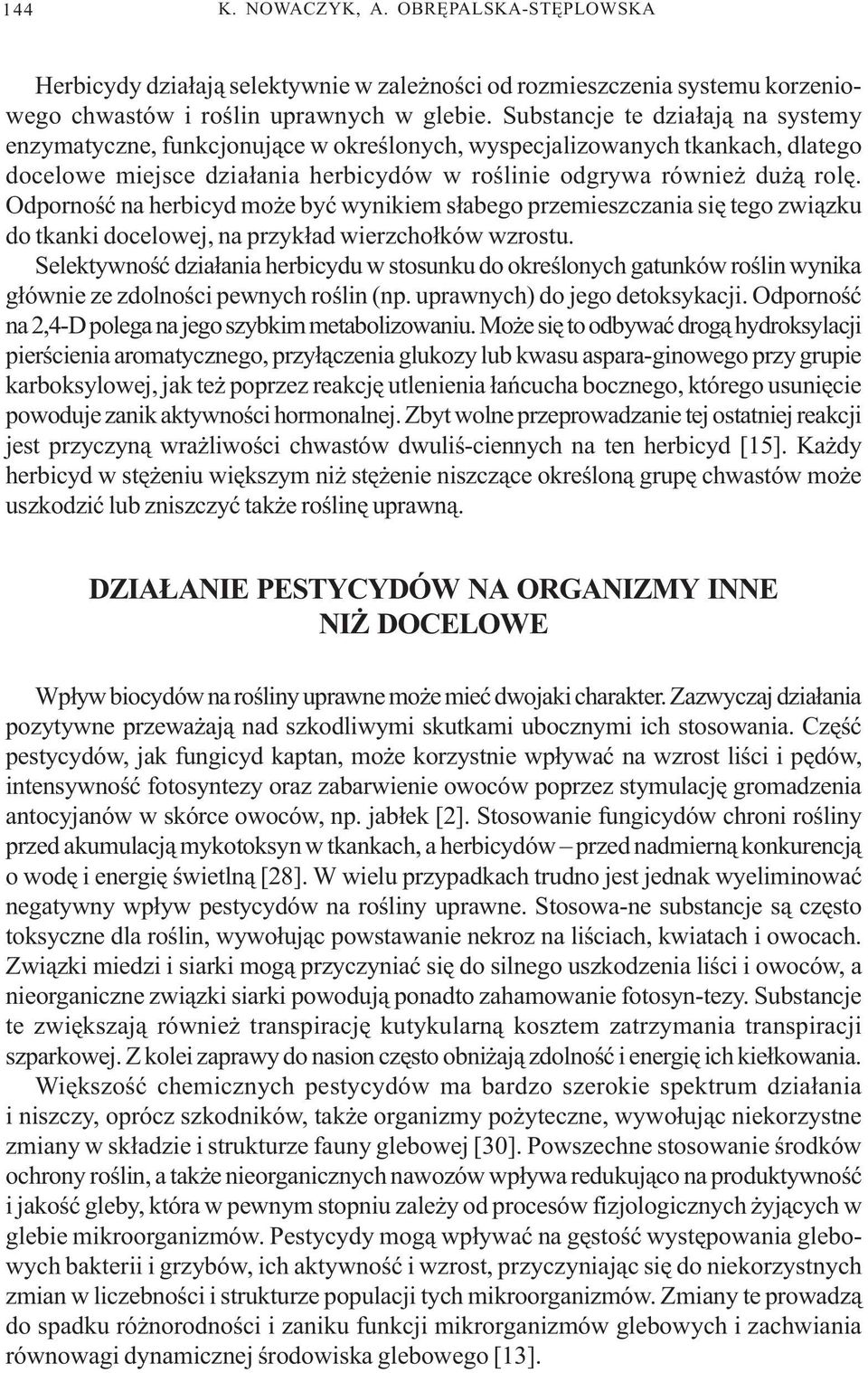 Odpornoœæ na herbicyd mo e byæ wynikiem s³abego przemieszczania siê tego zwi¹zku do tkanki docelowej, na przyk³ad wierzcho³ków wzrostu.