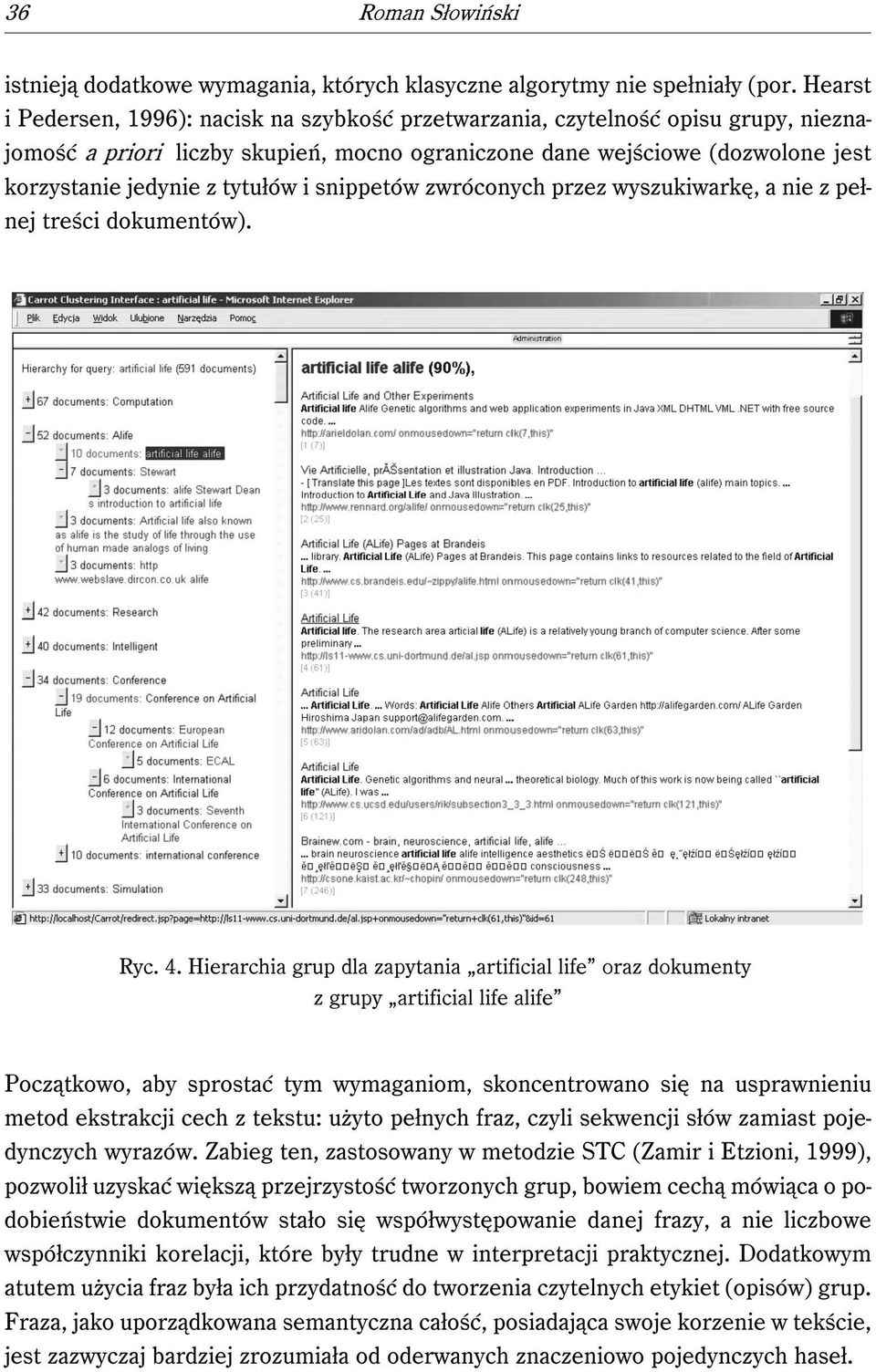 tytułów i snippetów zwróconych przez wyszukiwarkę, a nie z pełnej treści dokumentów). Ryc. 4.