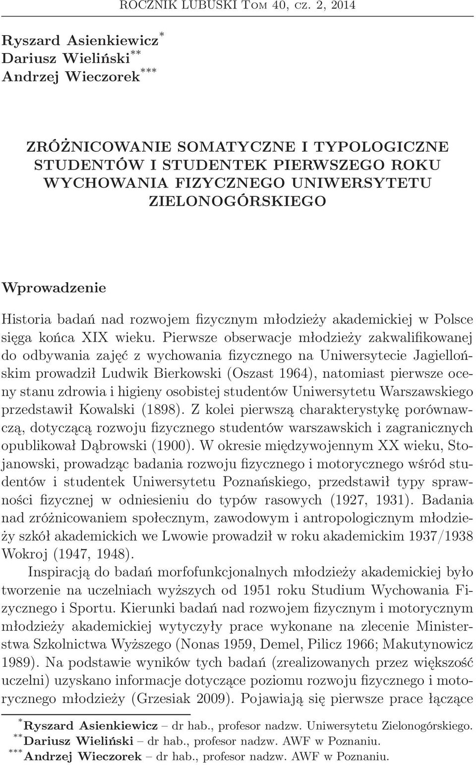 akademickiej w Polsce sięga końca XIX wieku.