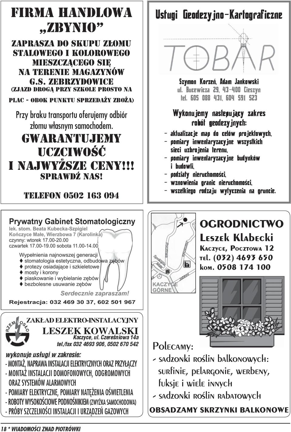 !! sprawdÿ nas! telefon 0502 163 094 Usługi Geodezyjno-Kartograficzne Szymon Korzeń, Adam Jankowski ul. Bucewicza 29, 43-400 Cieszyn tel.