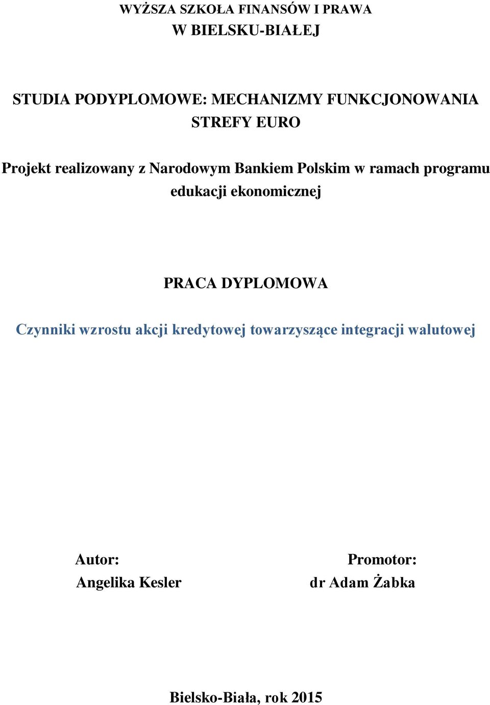 programu edukacji ekonomicznej PRACA DYPLOMOWA Czynniki wzrostu akcji kredytowej