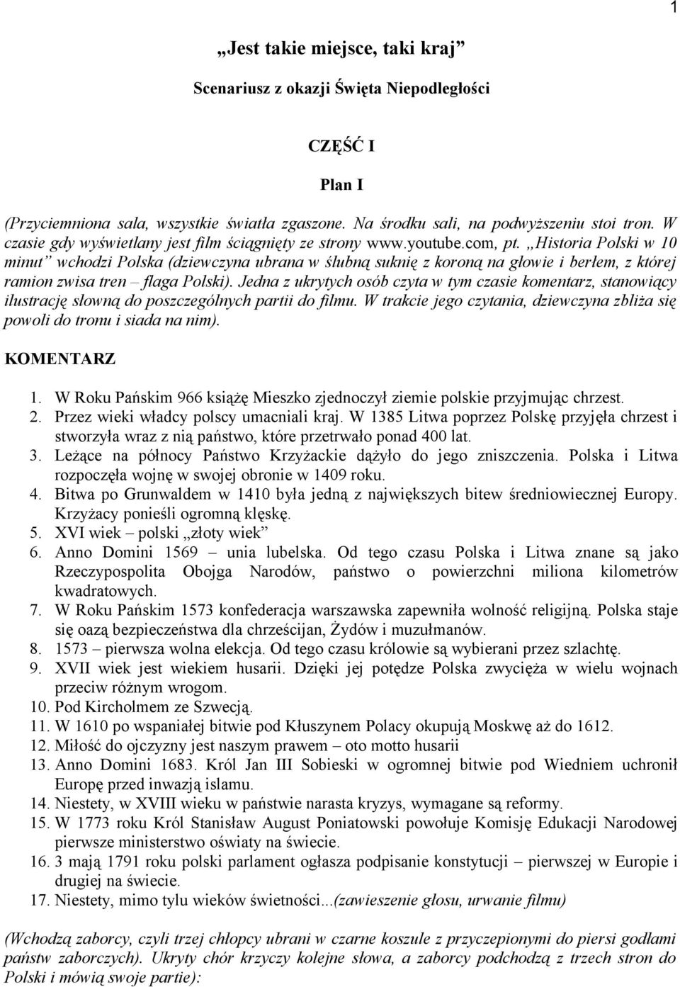 Historia Polski w 10 minut wchodzi Polska (dziewczyna ubrana w ślubną suknię z koroną na głowie i berłem, z której ramion zwisa tren flaga Polski).