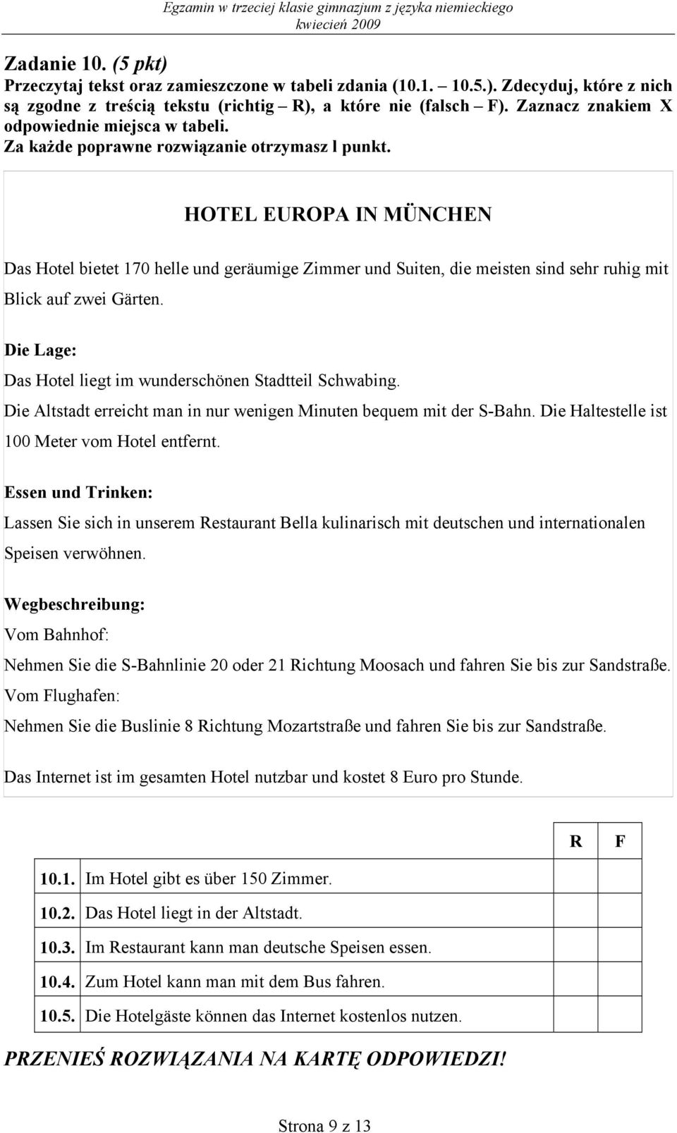 HOTEL EUROPA IN MÜNCHEN Das Hotel bietet 170 helle und geräumige Zimmer und Suiten, die meisten sind sehr ruhig mit Blick auf zwei Gärten.