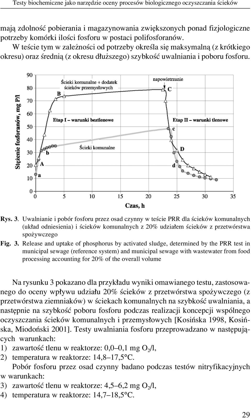 Uwalnianie i pobûr fosforu przez osad czynny w teúcie PRR dla úciekûw komunalnych (uk ad odniesienia) i úciekûw komunalnych z 20% udzia em úciekûw z przetwûrstwa spoøywczego Fig. 3.
