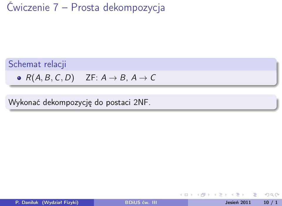 dekompozycję do postaci 2NF. P.