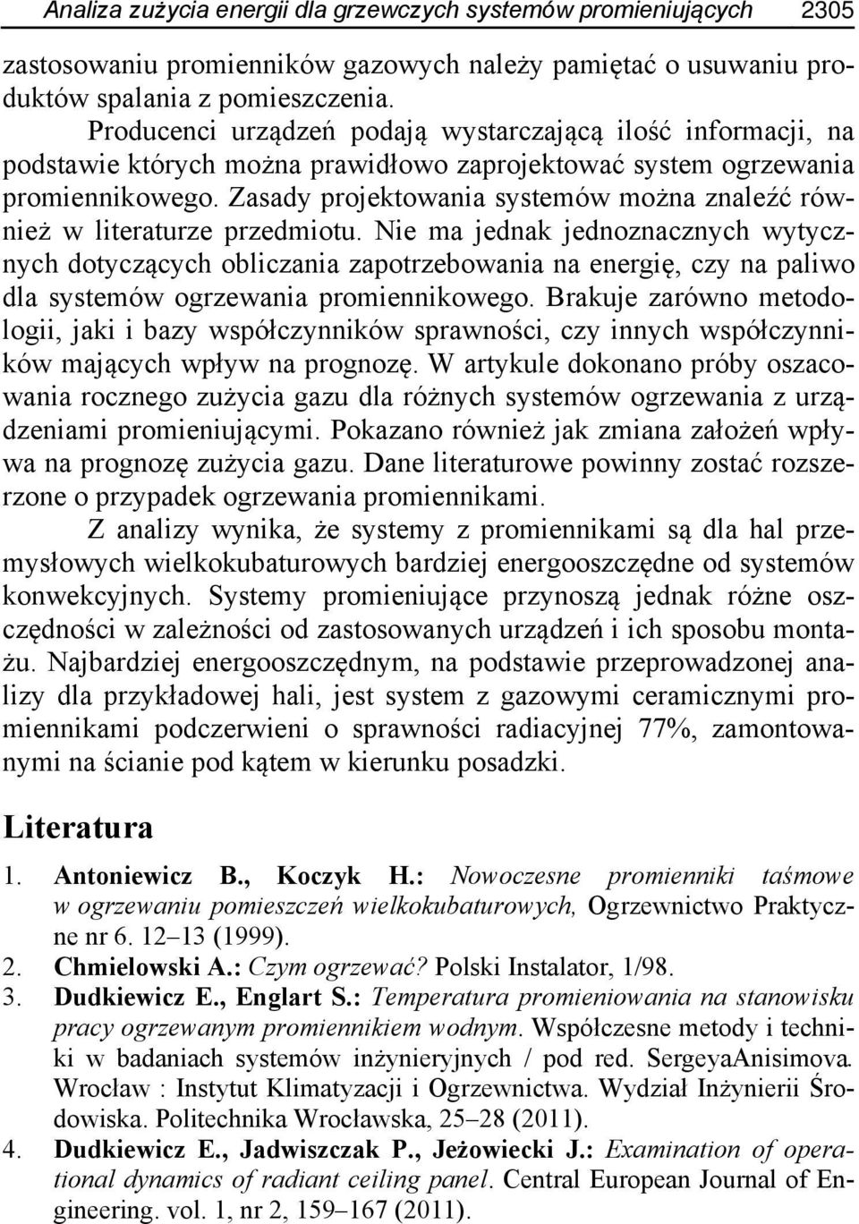 Zasady projektowania systemów można znaleźć również w literaturze przedmiotu.