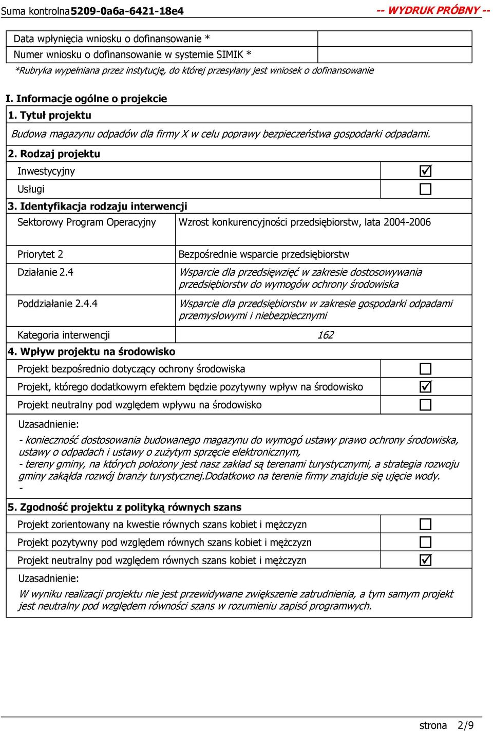 Identyfikacja rodzaju interwencji Sektorowy Program Operacyjny Wzrost konkurencyjności przedsiębiorstw, lata 2004-2006 Priorytet 2 Działanie 2.