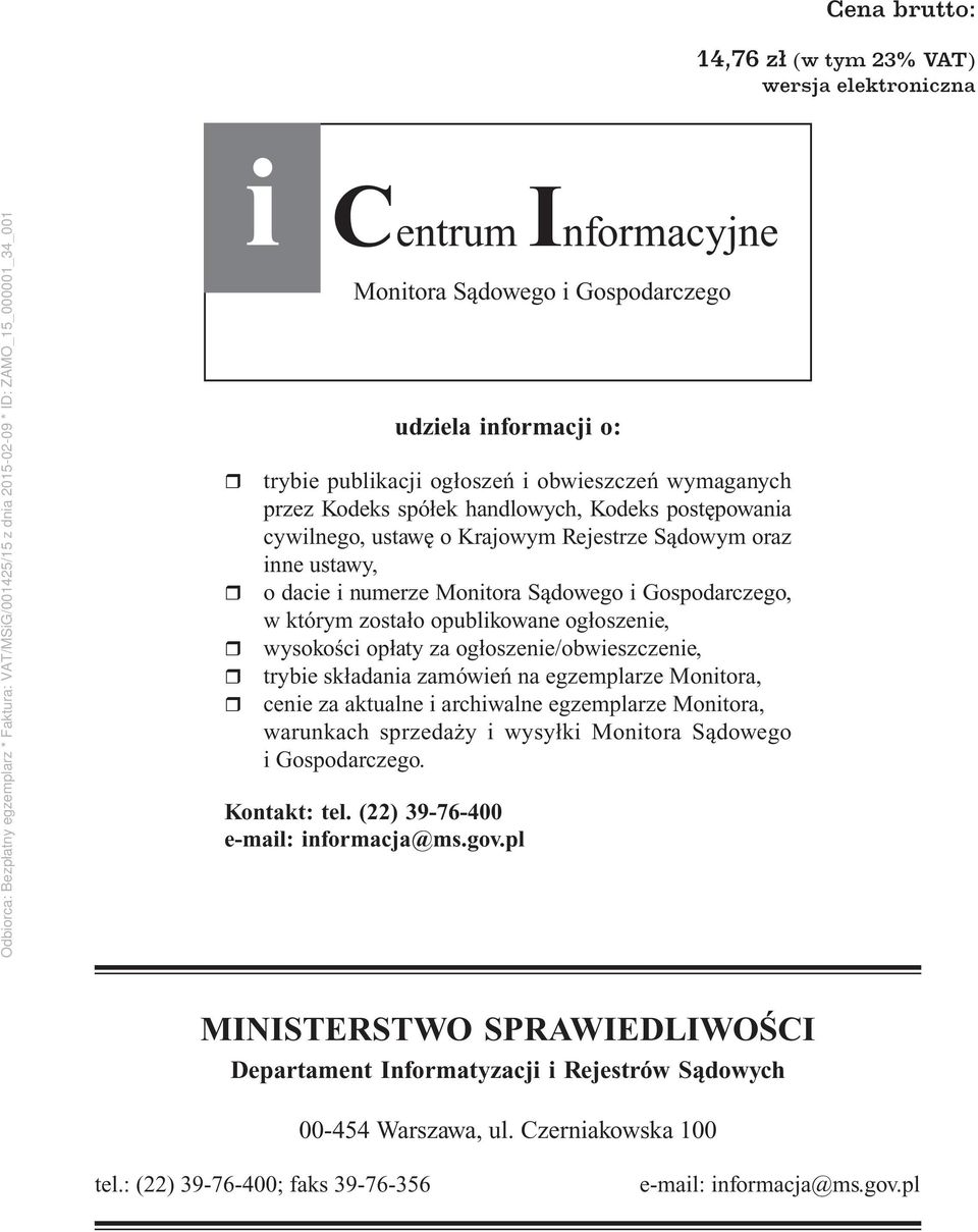 ogłoszenie, wysokości opłaty za ogłoszenie/obwieszczenie, trybie składania zamówień na egzemplarze Monitora, cenie za aktualne i archiwalne egzemplarze Monitora, warunkach sprzedaży i wysyłki