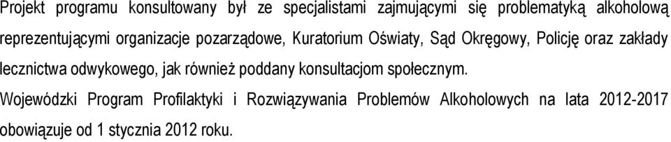 zakłady lecznictwa odwykowego, jak również poddany konsultacjom społecznym.