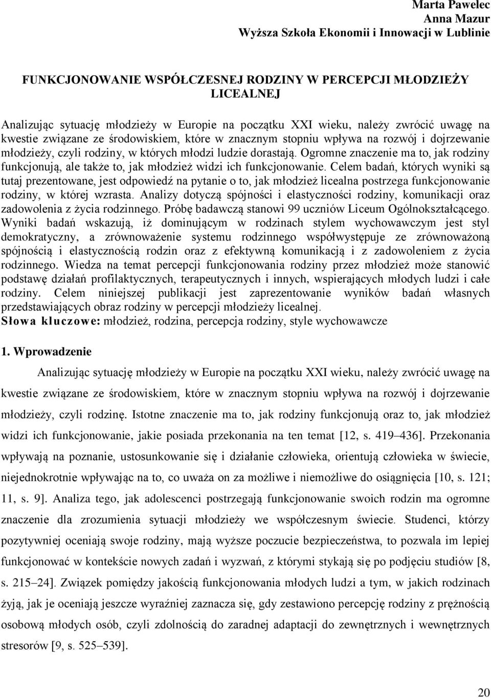 Ogromne znaczenie ma to, jak rodziny funkcjonują, ale także to, jak młodzież widzi ich funkcjonowanie.