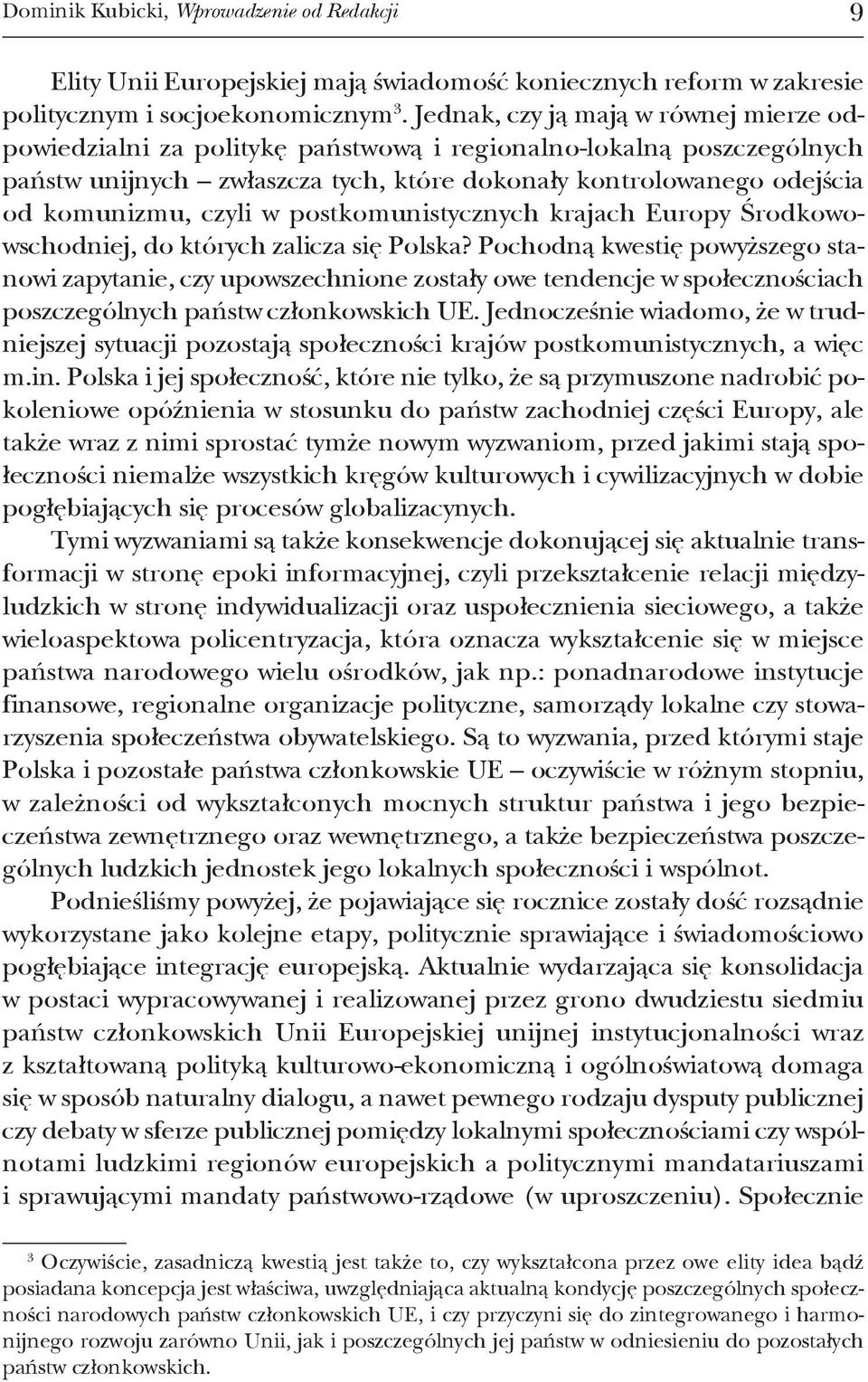 w postkomunistycznych krajach Europy środkowo - wschodniej, do których zalicza się Polska?