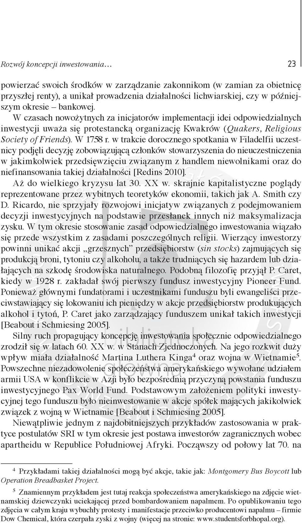 w trakcie dorocznego spotkania w Filadelfii uczestnicy podjęli decyzję zobowiązującą członków stowarzyszenia do nieuczestniczenia w jakimkolwiek przedsięwzięciu związanym z handlem niewolnikami oraz