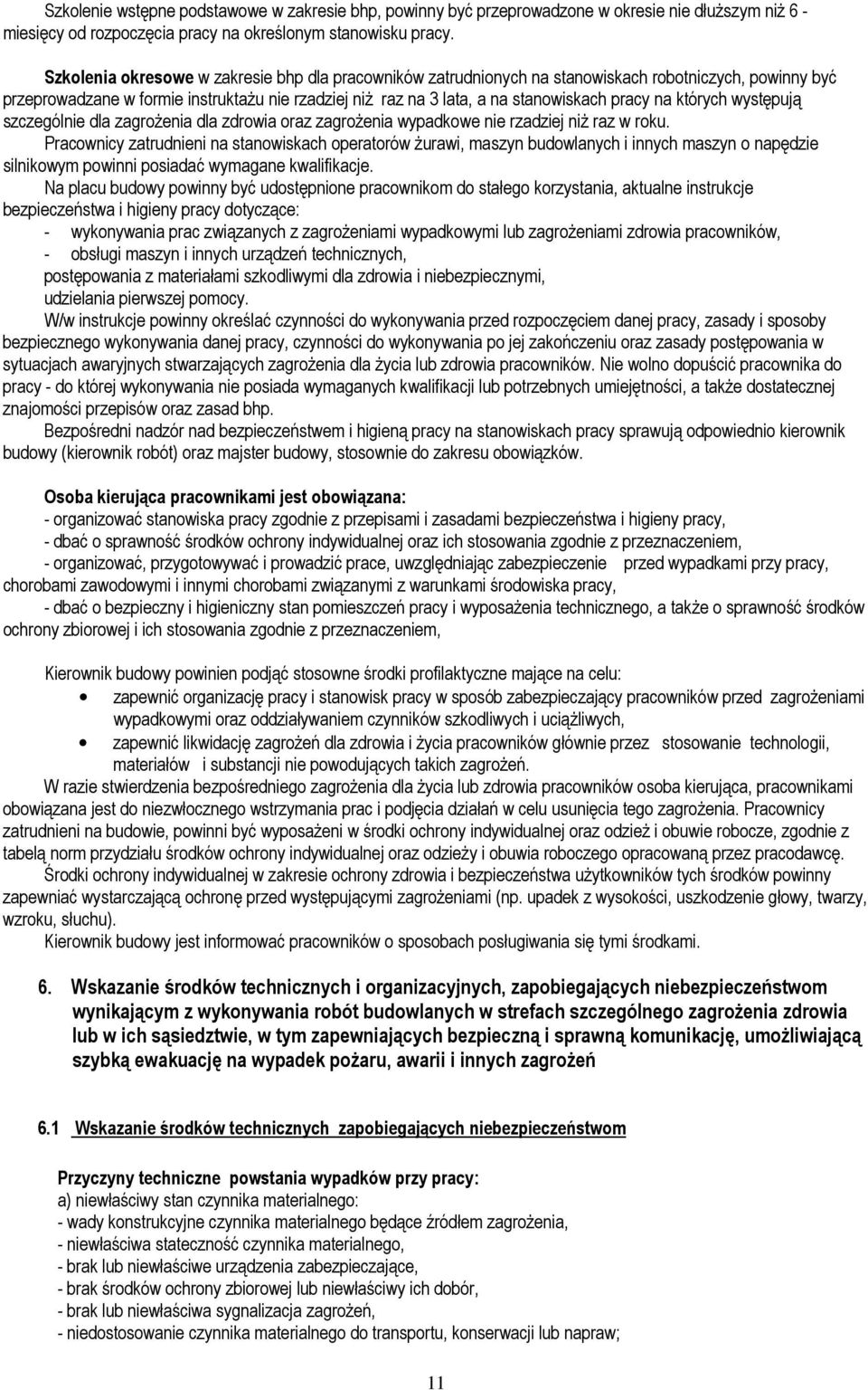 na których występują szczególnie dla zagrożenia dla zdrowia oraz zagrożenia wypadkowe nie rzadziej niż raz w roku.