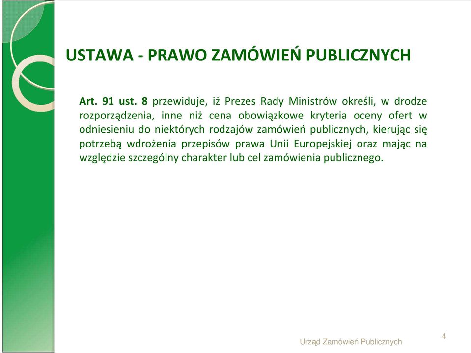 obowiązkowe kryteria oceny ofert w odniesieniu do niektórych rodzajów zamówień publicznych,