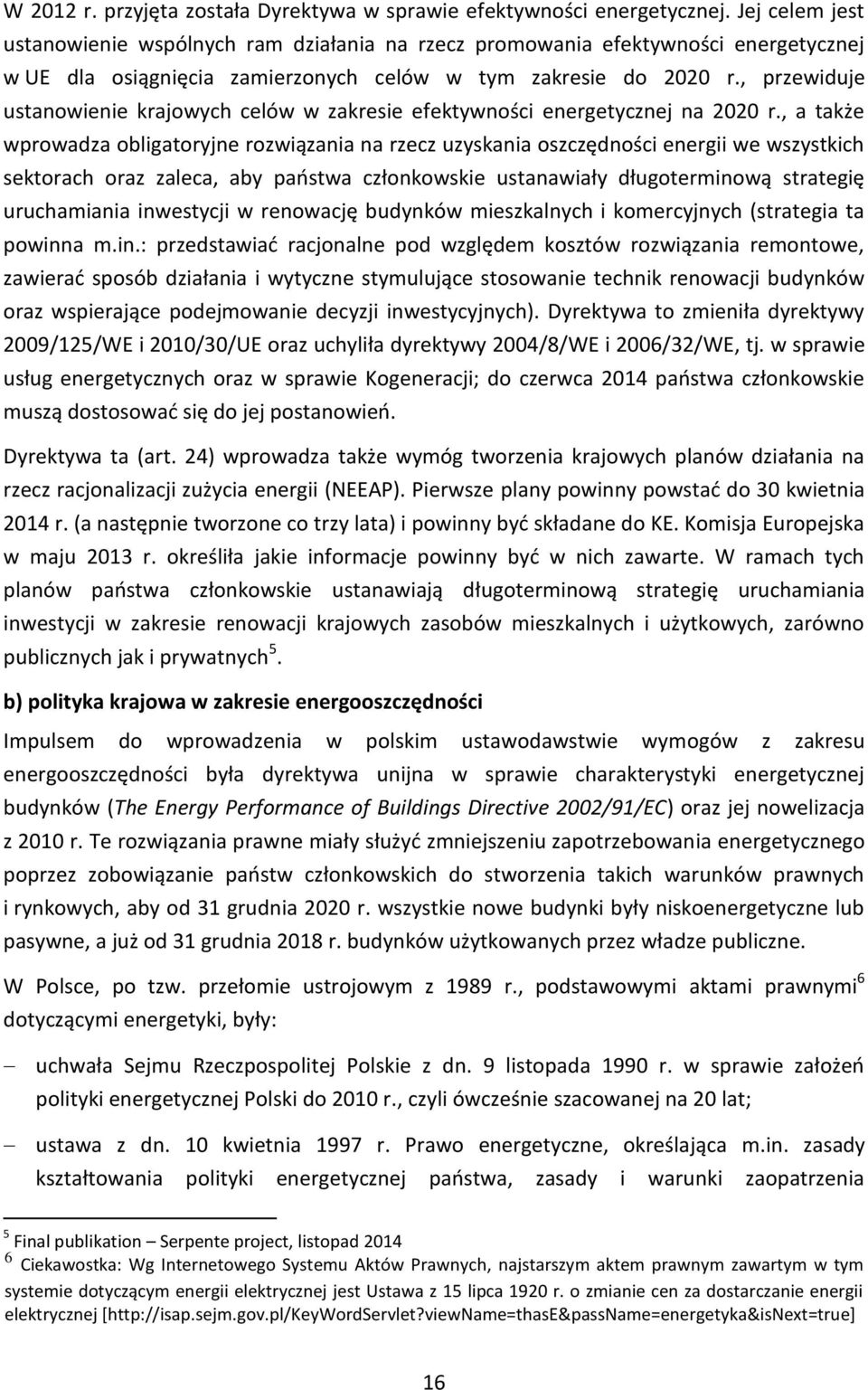 , przewiduje ustanowienie krajowych celów w zakresie efektywności energetycznej na 2020 r.