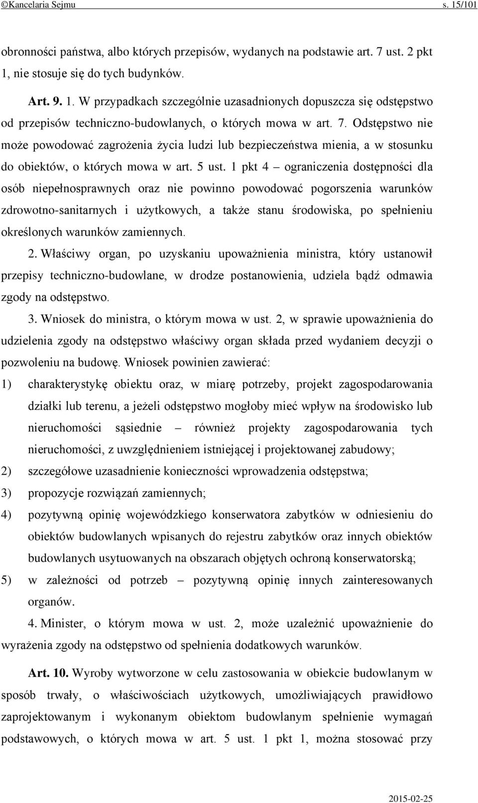 1 pkt 4 ograniczenia dostępności dla osób niepełnosprawnych oraz nie powinno powodować pogorszenia warunków zdrowotno-sanitarnych i użytkowych, a także stanu środowiska, po spełnieniu określonych