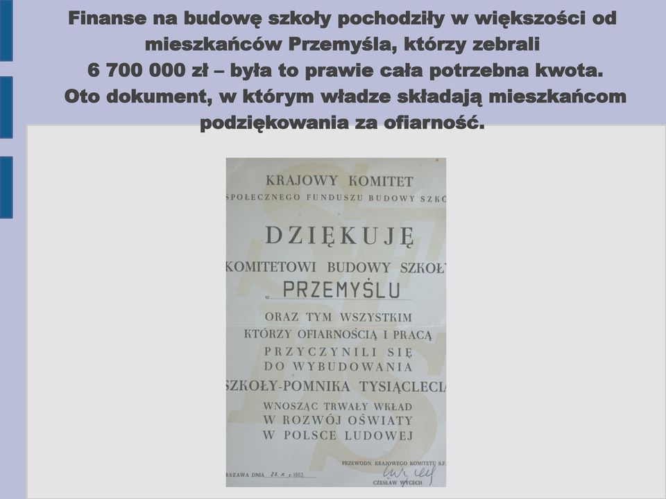 była to prawie cała potrzebna kwota.