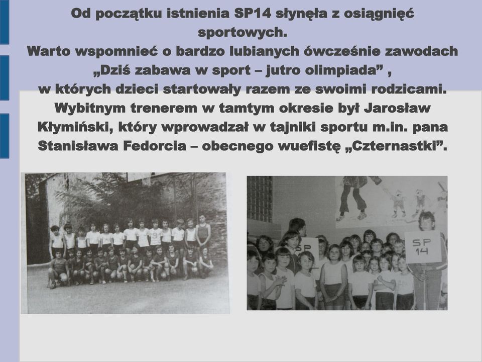 olimpiada, w których dzieci startowały razem ze swoimi rodzicami.