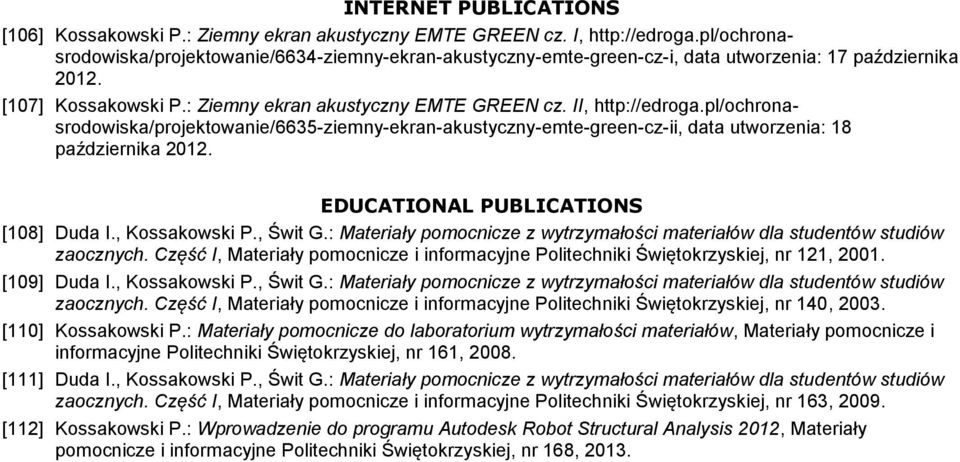 pl/ochronasrodowiska/projektowanie/6635-ziemny-ekran-akustyczny-emte-green-cz-ii, data utworzenia: 18 października EDUCATIONAL PUBLICATIONS [108] Duda I., Kossakowski P., Świt G.