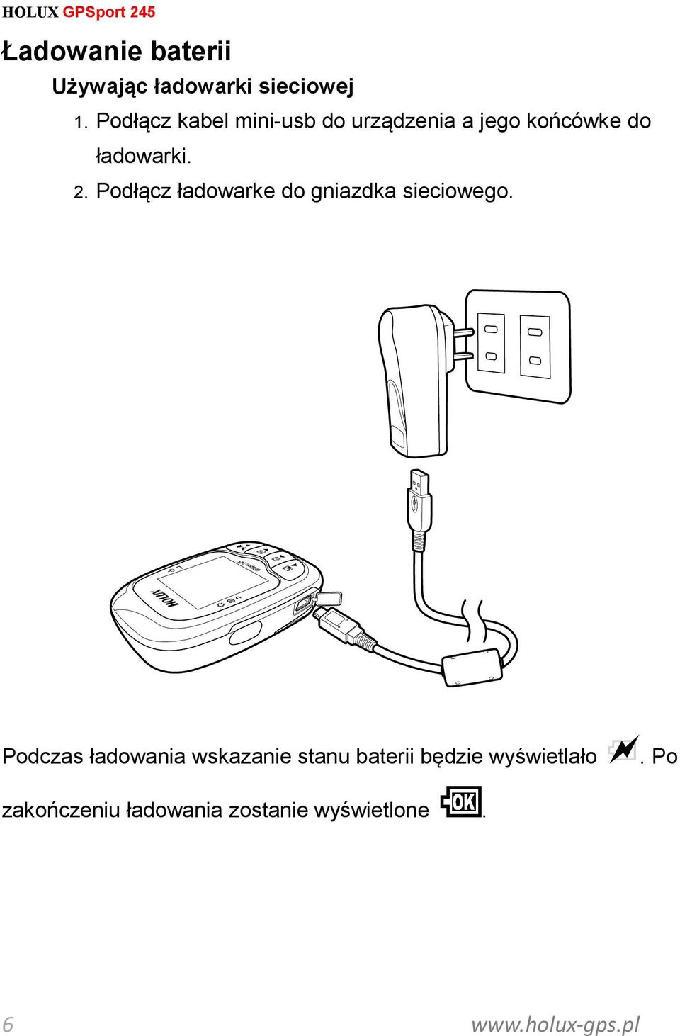 Podłącz ładowarke do gniazdka sieciowego.