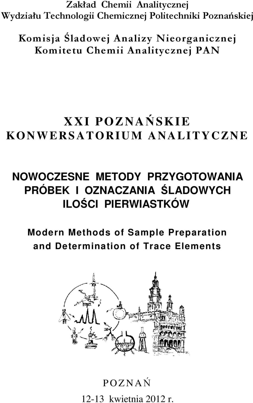 N A L I T Y C ZN E NOWOCZESNE METODY PRZYGOTOWANIA PRÓBEK I OZNACZANIA ŚLADOWYCH ILOŚCI PIERWIASTKÓW