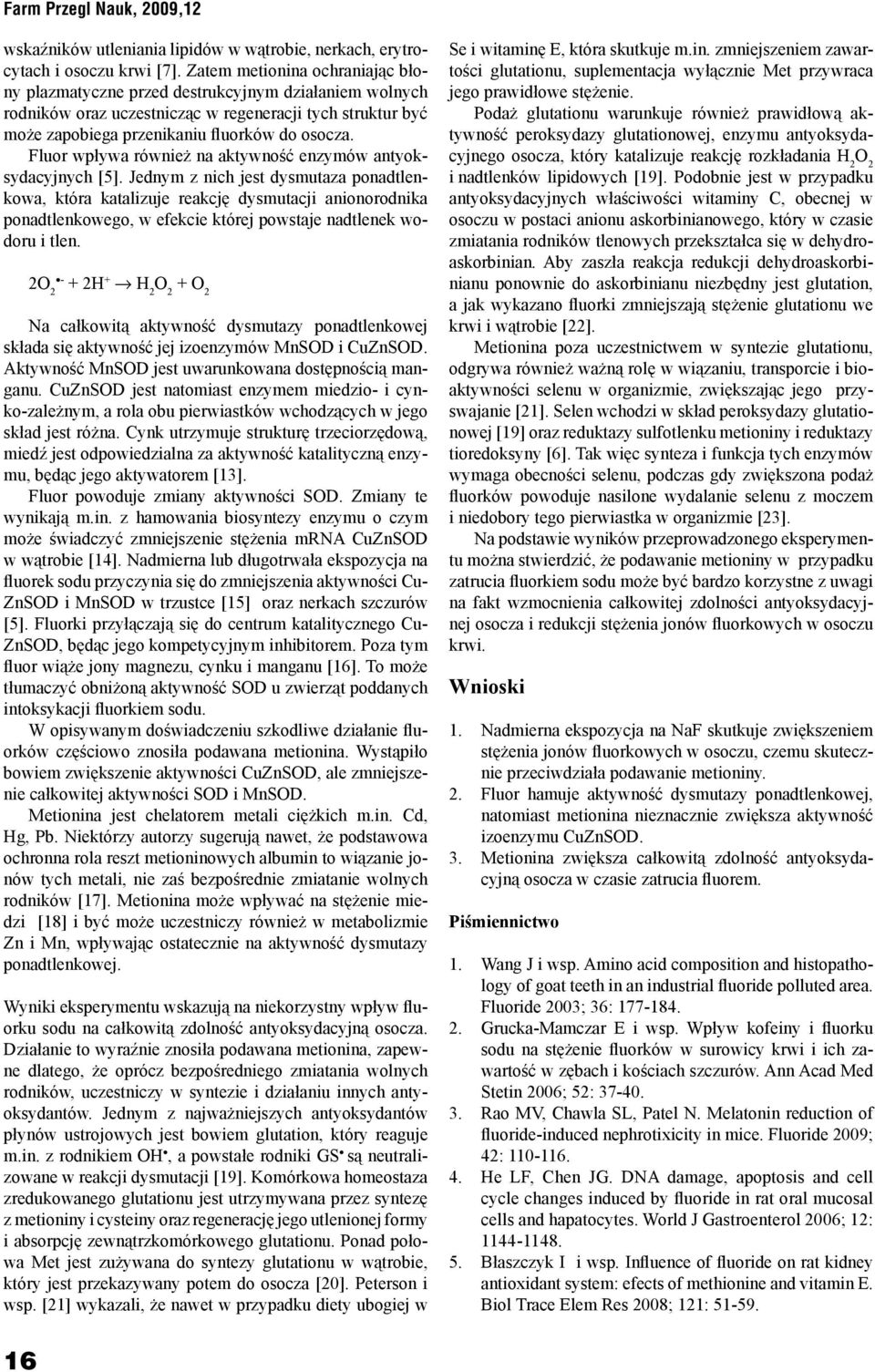 Fluor wpływa również na aktywność enzymów antyoksydacyjnych [5].