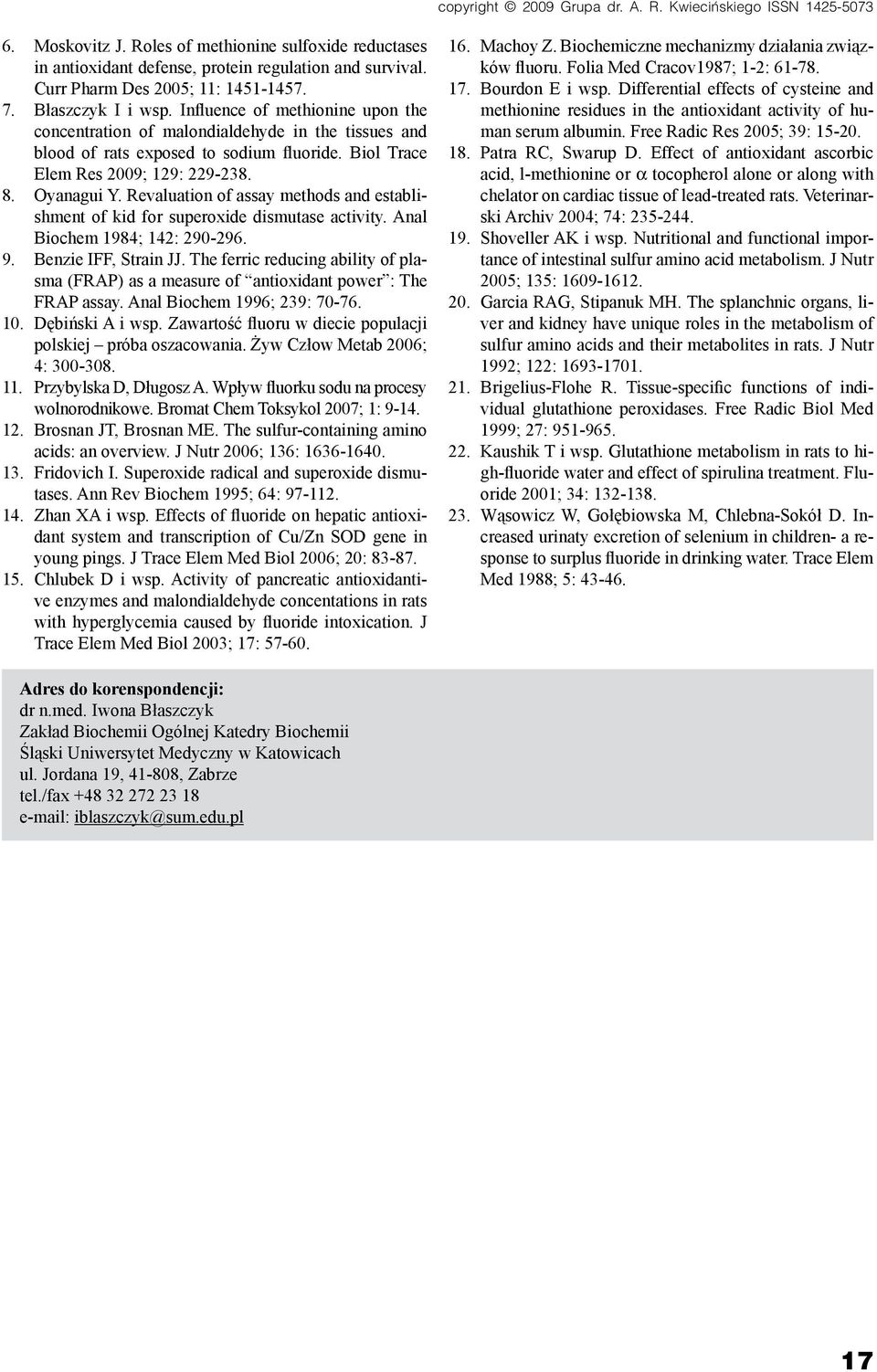 Biol Trace Elem Res 2009; 129: 229-238. 8. Oyanagui Y. Revaluation of assay methods and establishment of kid for superoxide dismutase activity. Anal Biochem 1984; 142: 290-296. 9.