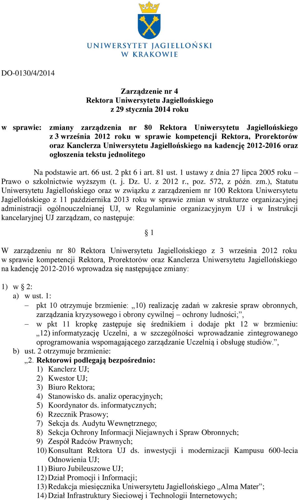 1 ustawy z dnia 27 lipca 2005 roku Prawo o szkolnictwie wyższym (t. j. Dz. U. z 2012 r., poz. 572, z późn. zm.