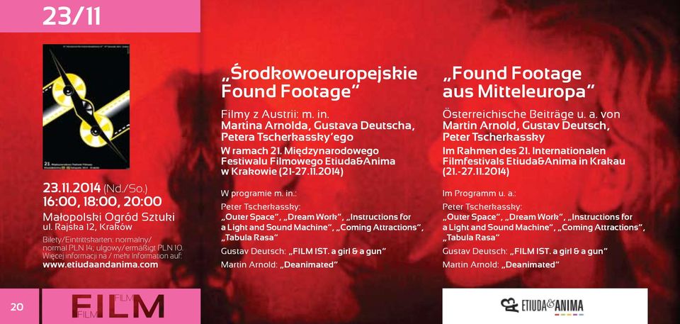 Międzynarodowego Festiwalu Filmowego Etiuda&Anima w Krakowie (21-27.11.2014) W programie m. in.