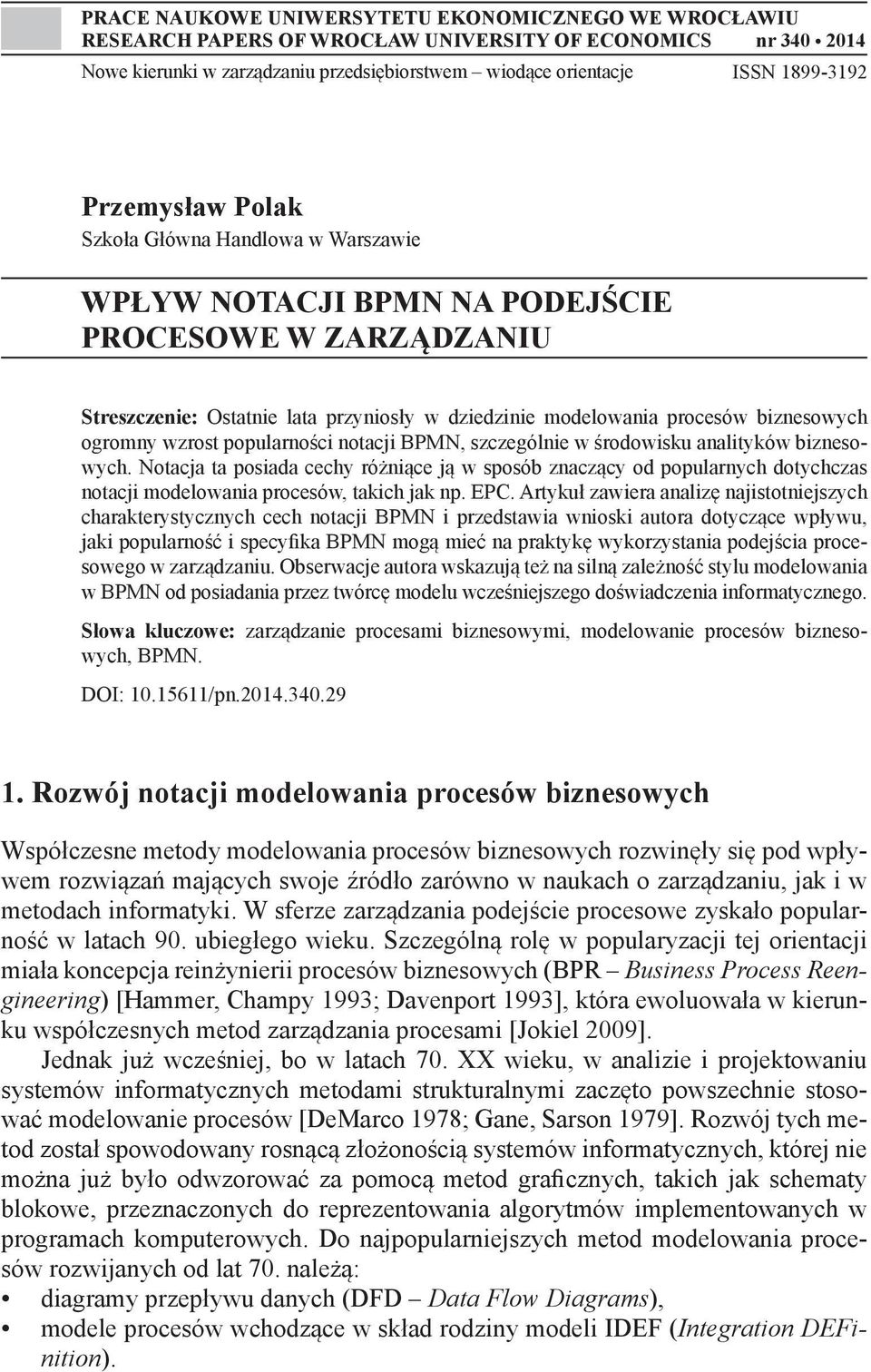 ogromny wzrost popularności notacji BPMN, szczególnie w środowisku analityków biznesowych.