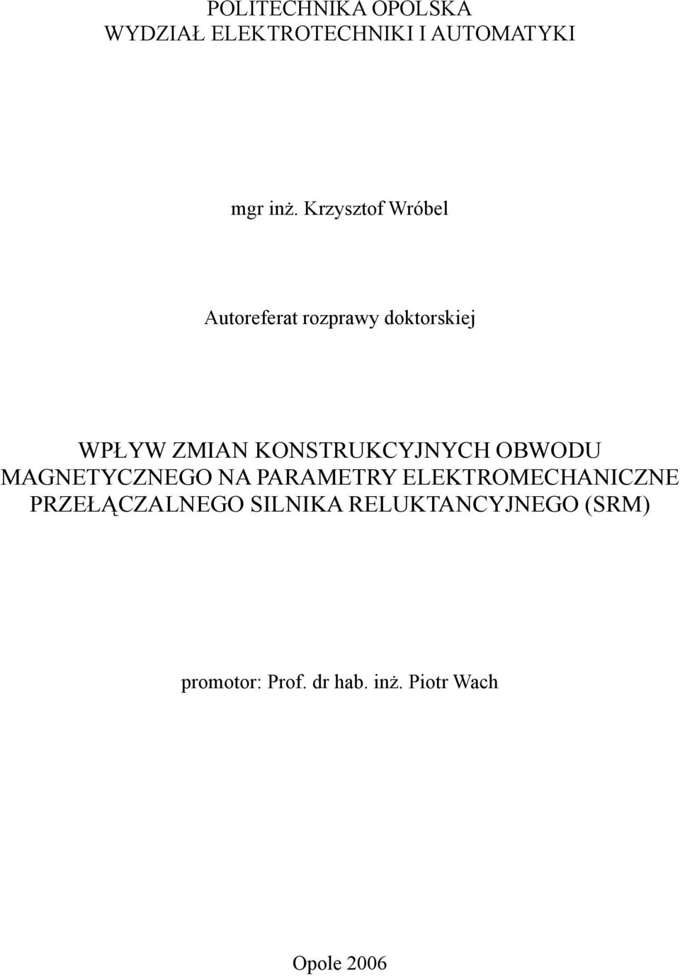 KONSTRUKCYJNYCH OBWODU MAGNETYCZNEGO NA PARAMETRY ELEKTROMECHANICZNE