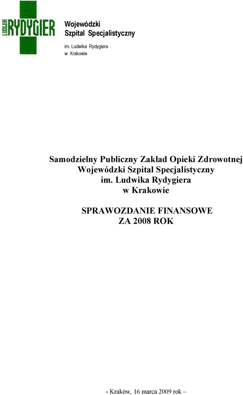 Opieki Zdrowotnej  Ludwika Rydygiera w Krakowie SPRAWOZDANIE