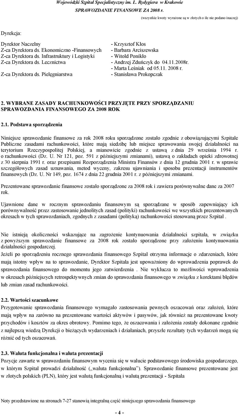 WYBRANE ZASADY RACHUNKOWOŚCI PRZYJĘTE PRZY SPORZĄDZANIU SPRAWOZDANIA FINANSOWEGO ZA 2008 ROK 2.1.