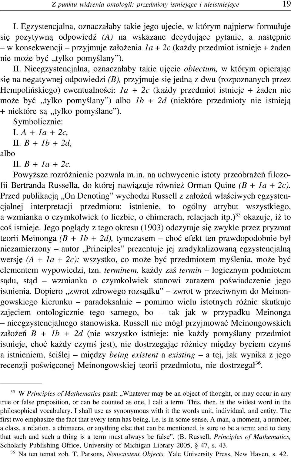 przedmiot istnieje + żaden nie może być tylko pomyślany ). II.