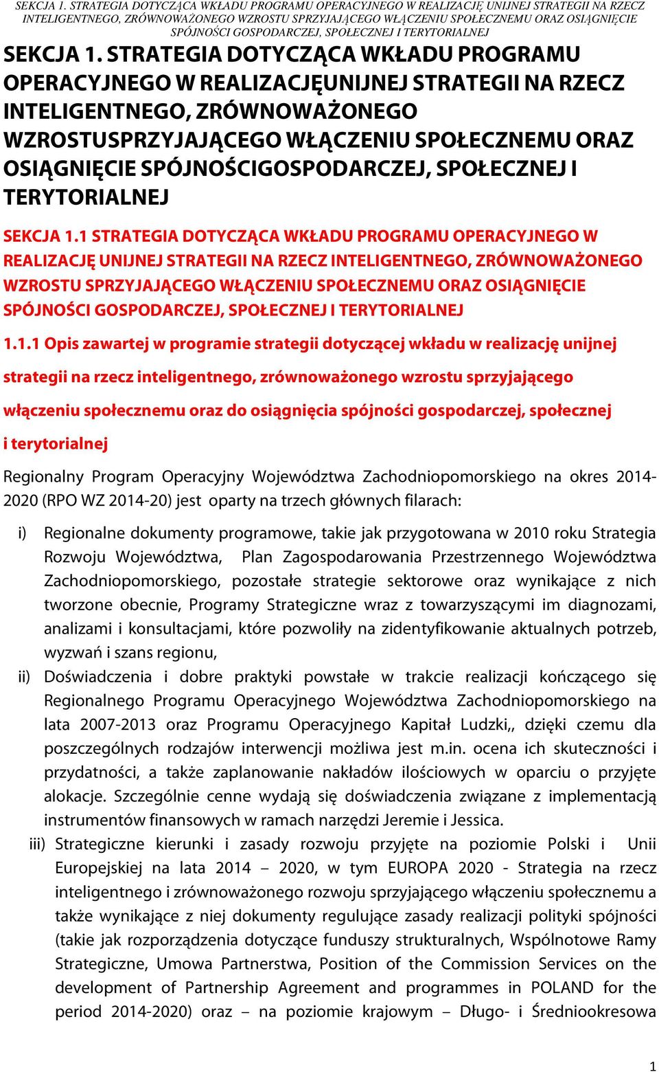 GOSPODARCZEJ, SPOŁECZNEJ I TERYTORIALNEJ  STRATEGIA DOTYCZĄCA WKŁADU PROGRAMU OPERACYJNEGO W REALIZACJĘUNIJNEJ STRATEGII NA RZECZ INTELIGENTNEGO, ZRÓWNOWAŻONEGO WZROSTUSPRZYJAJĄCEGO WŁĄCZENIU