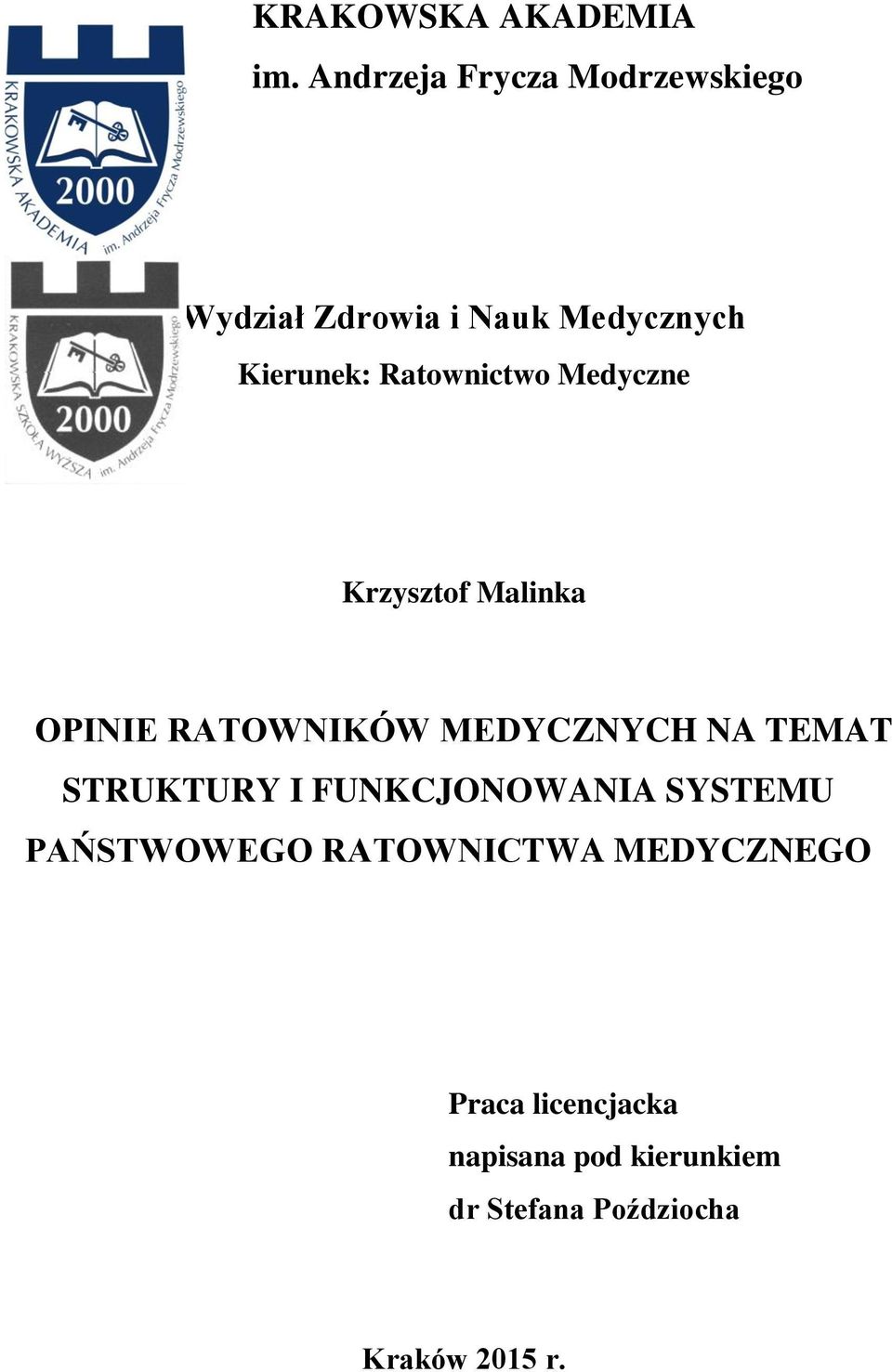 Ratownictwo Medyczne Krzysztof Malinka OPINIE RATOWNIKÓW MEDYCZNYCH NA TEMAT