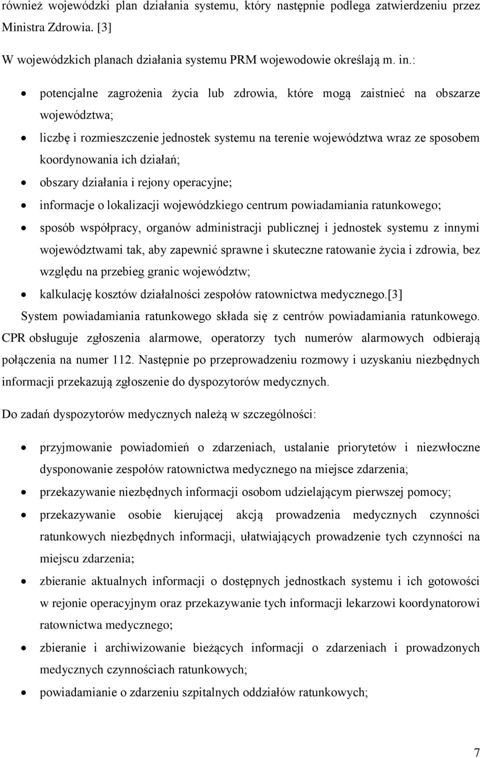 obszary działania i rejony operacyjne; informacje o lokalizacji wojewódzkiego centrum powiadamiania ratunkowego; sposób współpracy, organów administracji publicznej i jednostek systemu z innymi